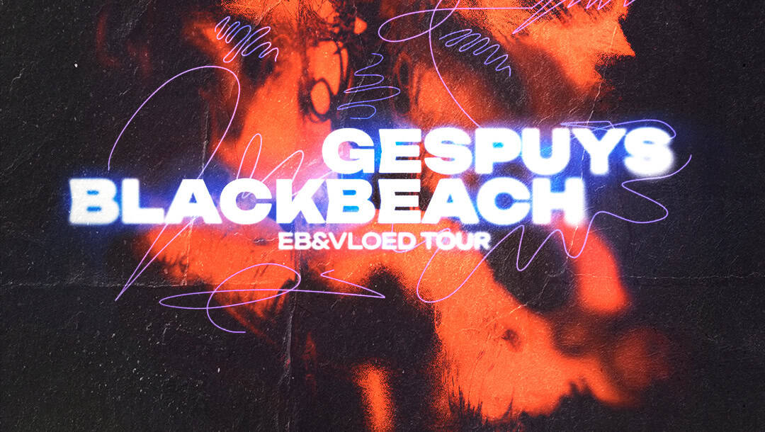 BlackBeach + Gespuys – EB&VLOED Tour